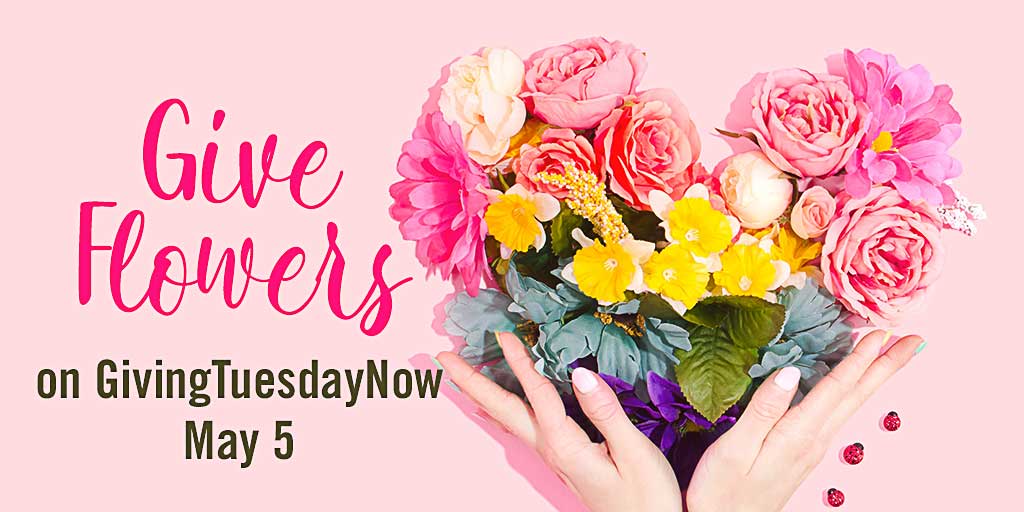 American Floral Endowment Encourages Florists to Join National Campaign #GivingTuedayNow
