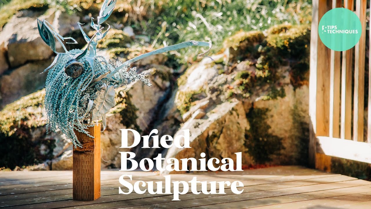 DRIED BOTANICAL SCULPTURE / Tips & Techniques with Hitomi Gilliam