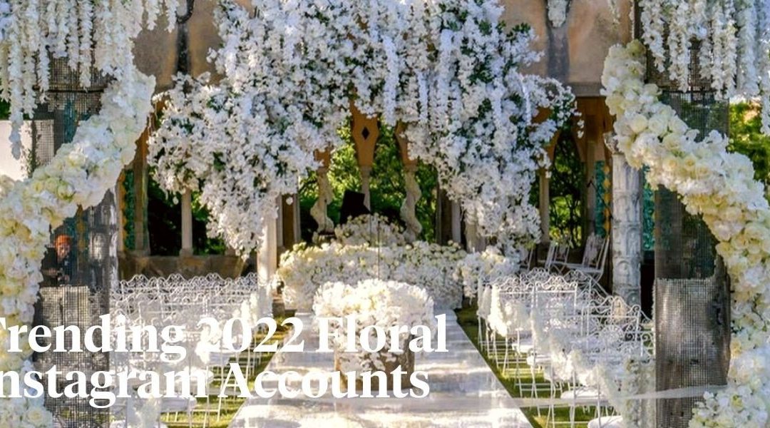 15 Best Floral Instagram Accounts to Follow in 2022